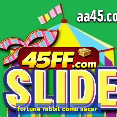 fortune rabbit como sacar